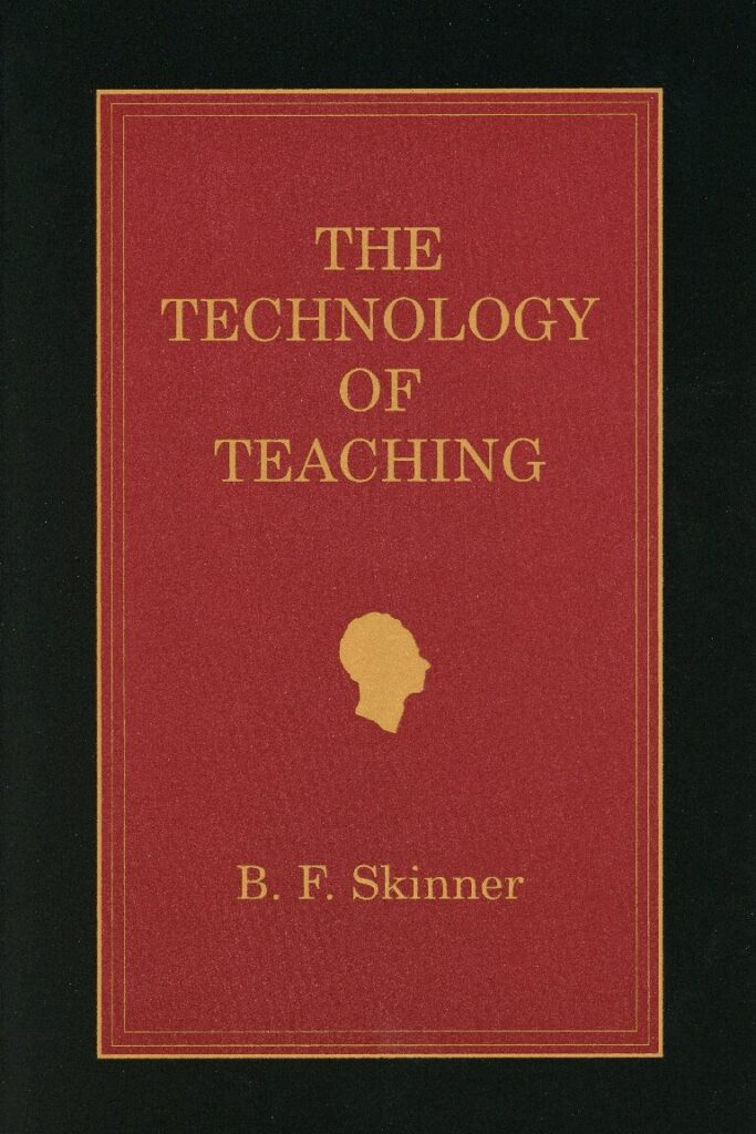 Technology Of Teaching B F Skinner Foundation technology-of-teaching-b-f-skinner-foundation